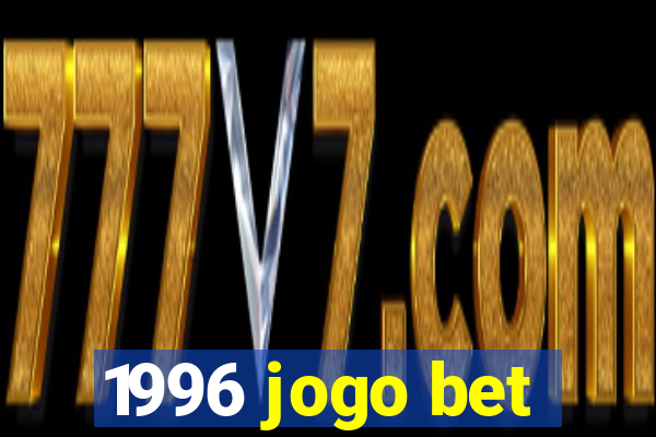 1996 jogo bet